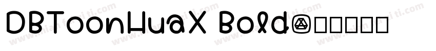 DBToonHuaX Bold字体转换